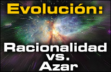 Evoluci�n: Racionalidad vs. Azar