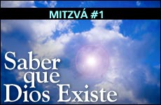 Las Seis Mitzvot Constantes -  Mitzv� 1: Saber que Dios Existe